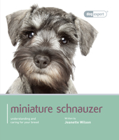 Miniature Schnauzer: Miniature Schnauzer - Dog Expert 1906305757 Book Cover