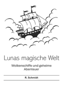 Lunas magische Welt: Wolkenschiffe und geheime Abenteuer (German Edition) B0DQXRKJ7T Book Cover