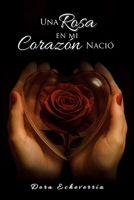 Una rosa en mi corazón nació 1662499116 Book Cover