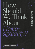 How Should We Think About Homosexuality? 1683595238 Book Cover
