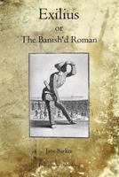 Exilius: The Banish'd Roman 1468020552 Book Cover