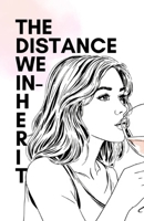 The Distance We Inherit B0DRN5Q4JD Book Cover