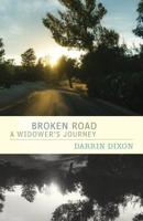 Broken Road: A Widower's Journey 1974032302 Book Cover