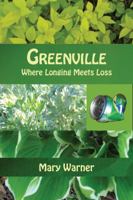 Greenville: Where Longing Meets Loss 0982224109 Book Cover