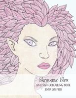 Enchanting Elves: An Elvish Colouring Book 1546868070 Book Cover