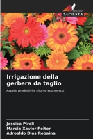 Irrigazione della gerbera da taglio: Aspetti produttivi e ritorno economico (Italian Edition) 620763876X Book Cover