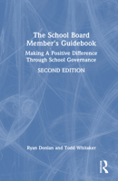 The School Board Member's Guidebook: Making a Positive Difference Through School Governance 1041012128 Book Cover