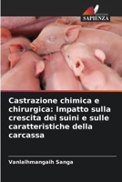 Castrazione chimica e chirurgica: Impatto sulla crescita dei suini e sulle caratteristiche della carcassa (Italian Edition) 6209922279 Book Cover