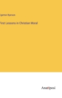 First Lessons in Christian Moral 3382174286 Book Cover