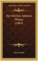 Der Stil Des Aelteren Plinius (1883) 3744610780 Book Cover