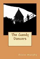 The Gandy Dancers 0615460437 Book Cover