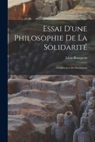 Essai d'une philosophie de la solidarité: Conférences et discussions 1016745117 Book Cover