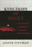 Kingdom of Night: The Saga of a Woman's Struggle for Survival 0761835334 Book Cover