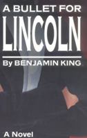 A Bullet for Lincoln 0882899279 Book Cover