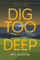 Dig Too Deep 0807515809 Book Cover