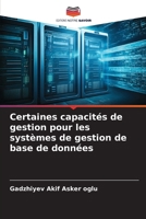 Certaines capacités de gestion pour les systèmes de gestion de base de données (French Edition) 6208162521 Book Cover