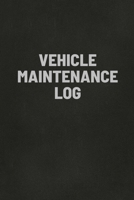 Vehicle Maintenance Log Book: Auto Repair Service Record Notebook, Track Auto Repairs, Mileage, Fuel, Road Trips, For Cars, Trucks, and Motorcycles 1953557341 Book Cover