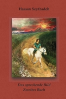 Das sprechende Bild: Zweites Buch (German Edition) B0DS9LRLD1 Book Cover