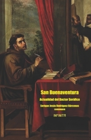 San Buenaventura. Actualidad del Doctor Seráfico B09QP2MXLS Book Cover
