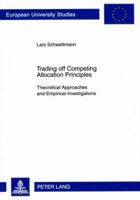 Trading Off Competing Allocation Principles: Theoretical Approaches and Empirical Investigations 3631587155 Book Cover