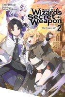 This Is the Wizard’s Secret Weapon, Vol. 2 (light novel) (This Is the Wizard’s Secret Weapon, 2) B0FGX7NP28 Book Cover