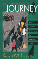 Another Day's Journey: Black Churches Confronting The American Crisis 0800630963 Book Cover