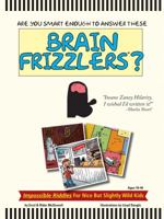 Brain Frizzlers - Impossible Riddles - For nice but slightly wild kids 149511161X Book Cover