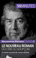 Le Nouveau Roman ou l'ère du soupçon: À contre-courant du roman réaliste 2806262208 Book Cover