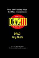 DRAG411's DRAG King Guide: Official, Original DRAG King Guide, Book 4 1724593471 Book Cover