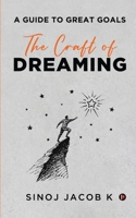 The Craft of Dreaming: A Guide to Great Goals 1637814070 Book Cover