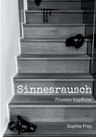 Sinnesrausch: Frivoles Kopfkino 3755784998 Book Cover