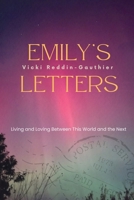 Emily's Letters: Living and Loving between this World and the Next 0994728891 Book Cover