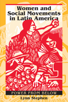 Women and Social Movements in Latin America: Power from Below 0292777167 Book Cover