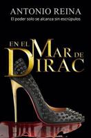 En el mar de Dirac: El poder solo se alcanza sin escrúpulos 1978302061 Book Cover