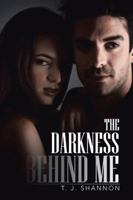 The Darkness Behind Me 1491872845 Book Cover