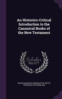 An Historico-Critical Introduction To The Canonical Books Of The New Testament 9353957915 Book Cover