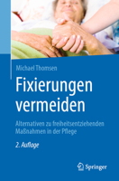 Fixierungen Vermeiden: Alternativen Zu Freiheitsentziehenden Maßnahmen in Der Pflege 3662575515 Book Cover