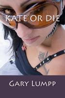 Kate Or Die 1517772974 Book Cover