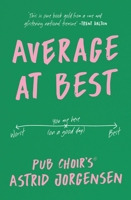 Average at Best : A Memoir from the Creator of Pub Choir® 1761634208 Book Cover