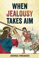 When Jealousy Takes Aim B0DSB1KD74 Book Cover