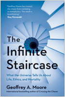 The Infinite Staircase : A Strategist's Investigation into the Business of Living 1950665984 Book Cover