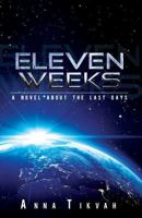 Eleven Weeks (Anna Tikvah Series Book 4) 149921765X Book Cover
