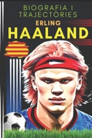 Erling HAALAND: Biografie und Werdegang B0BZFNYLY5 Book Cover