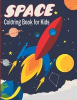 Space Coloring Book for Kids: Fantastic Outer Space Coloring with Planets, Astronauts, Space Ships, Rockets - Kids Coloring Books B08YRWRPQ1 Book Cover