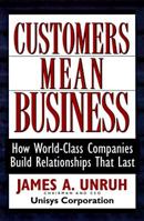 Customers Mean Business: How World-Class Companies Build Relationships That Last 0201590433 Book Cover