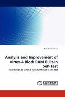 Analysis and Improvement of Virtex-4 Block RAM Built-In Self-Test: Introduction to Virtex-5 Block RAM Built-In Self-Test 3843368007 Book Cover