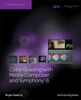 Color Grading with Media Composer and Symphony 6 1285181417 Book Cover