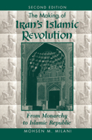 The Making of Iran's Islamic Revolution: From Monarchy to Islamic Republic, Second Edition 0367319543 Book Cover