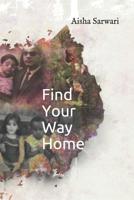 Find Your Way Home 1099319889 Book Cover