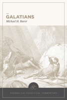 Galatians: Evangelical Exegetical Commentary (EEC) 1683597508 Book Cover